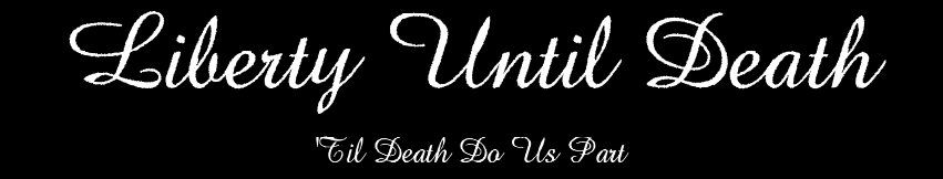 Liberty Until Death